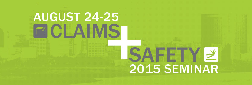 Claims + Safety 2015 Seminar header